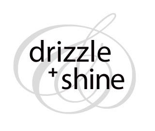 Drizzle + Shine